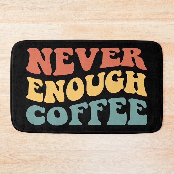 Item preview, Never Enough Coffee IV designed and sold by Lemon Pepper.