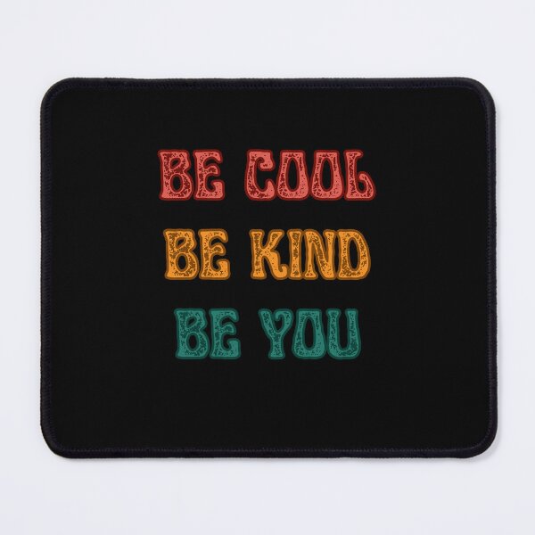 Item preview, BE COOL BE KIND BE YOU designed and sold by Theia-Creations.