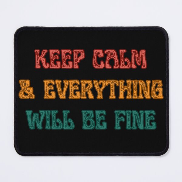 Item preview, KEEP CALM & EVERYTHING WILL BE FINE designed and sold by Theia-Creations.