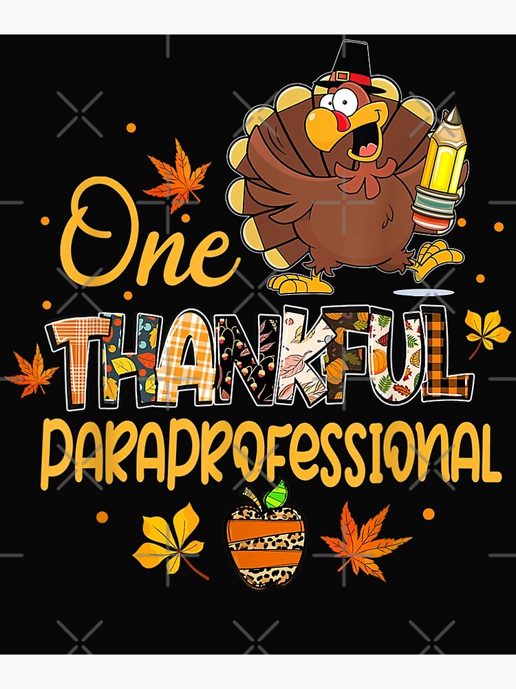 One Thankful Paraprofessional Funny Turkey Thanksgiving Gift T-Shirt One Thankful Paraprofessional Funny Turkey Thanksgiving Gift T-Shirt