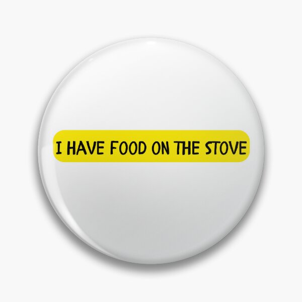 Item preview, Real - I have food on the stove designed and sold by redbluepm.