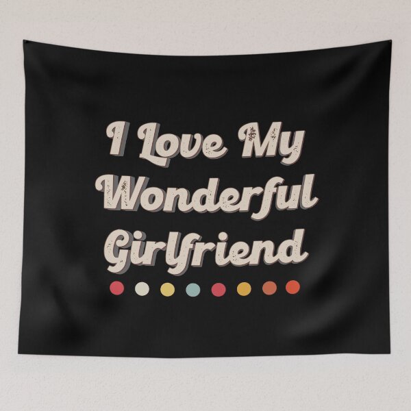 Item preview, I Love My Wonderful Girlfriend designed and sold by Isabella ✔️ ✔️.