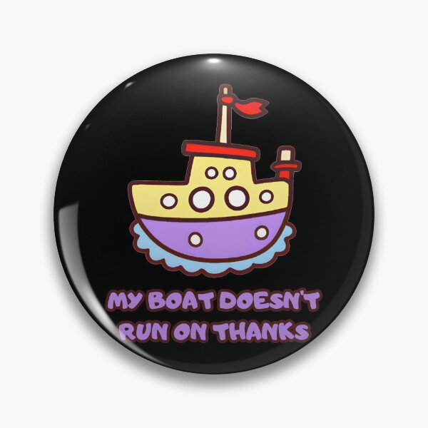 Item preview, My Boat Doesn't Run On Thanks Fun Gifts for Her or Him designed and sold by predoks.