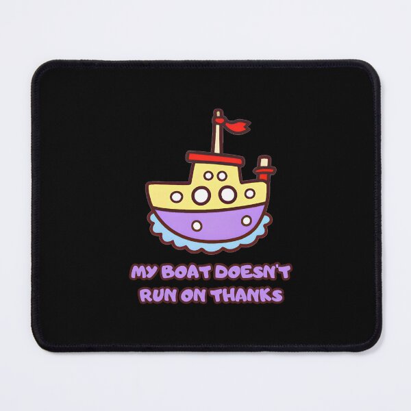 Item preview, My Boat Doesn't Run On Thanks Fun Gifts for Her or Him designed and sold by predoks.