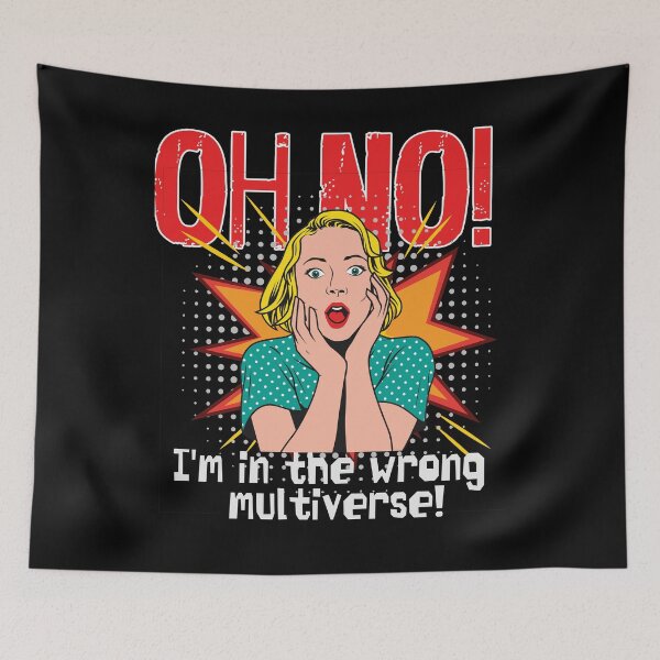 Item preview, OH NO! I'm in the wrong multiverse! designed and sold by jimbairn.