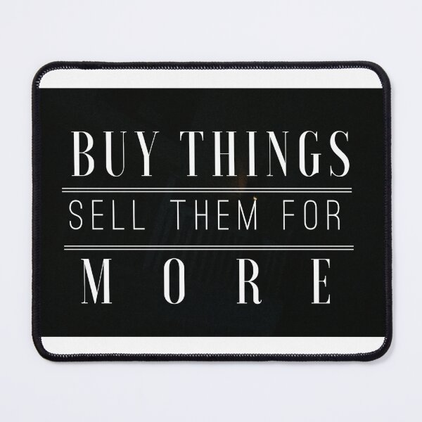 Item preview, Buy things - sell them for more designed and sold by Actionage.