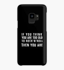 Lemmy - If you think you are too old to rock and roll Then you are - Motorhead Case/Skin for Samsung Galaxy
