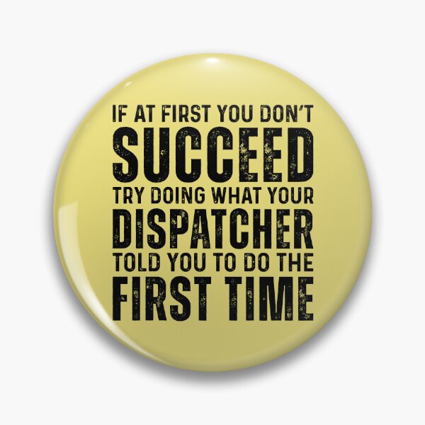 Item preview, If It First You Dont Succeed Funny Dispatcher designed and sold by kamrankhan.