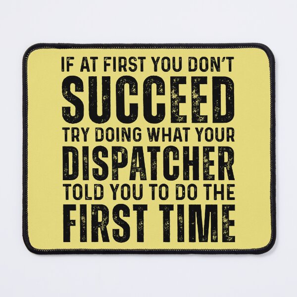 Item preview, If It First You Dont Succeed Funny Dispatcher designed and sold by kamrankhan.