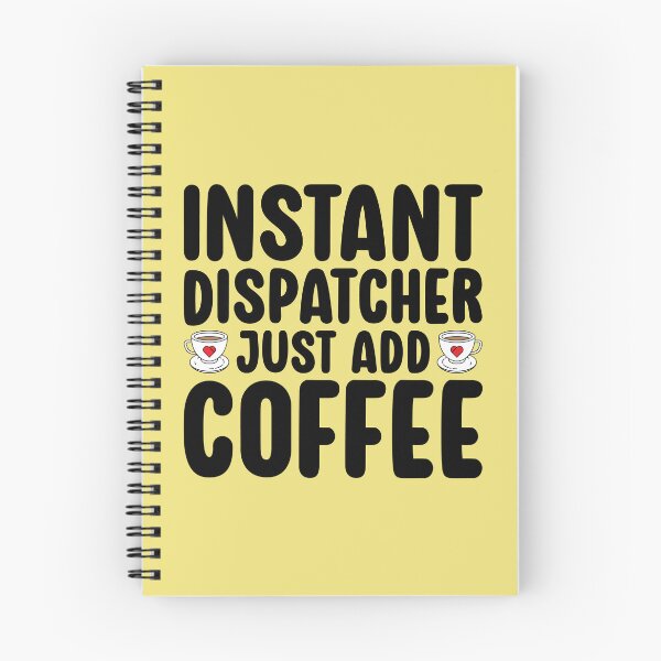 Item preview, Instant Dispatcher Just Add Coffee Funny designed and sold by kamrankhan.