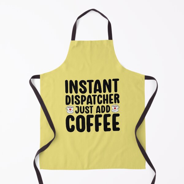Item preview, Instant Dispatcher Just Add Coffee Funny designed and sold by kamrankhan.