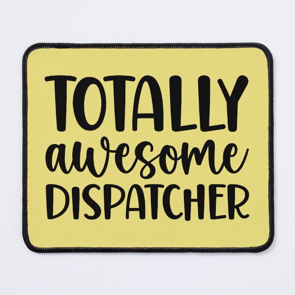 Item preview, Totally Awesome Dispatcher designed and sold by kamrankhan.