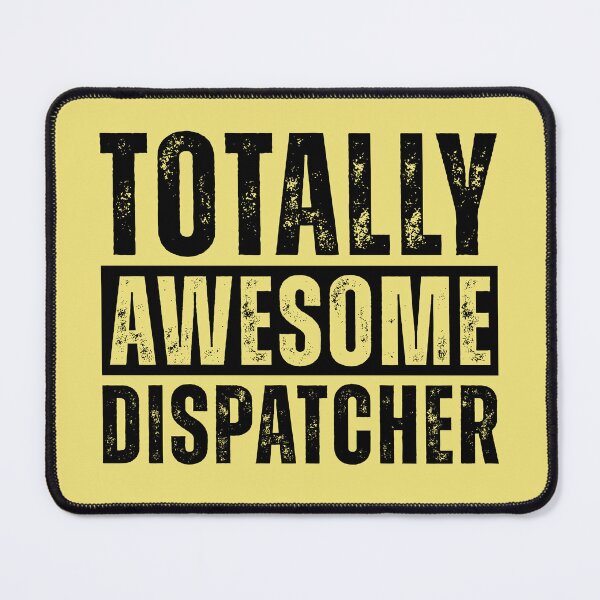 Item preview, Totally Awesome Dispatcher designed and sold by kamrankhan.