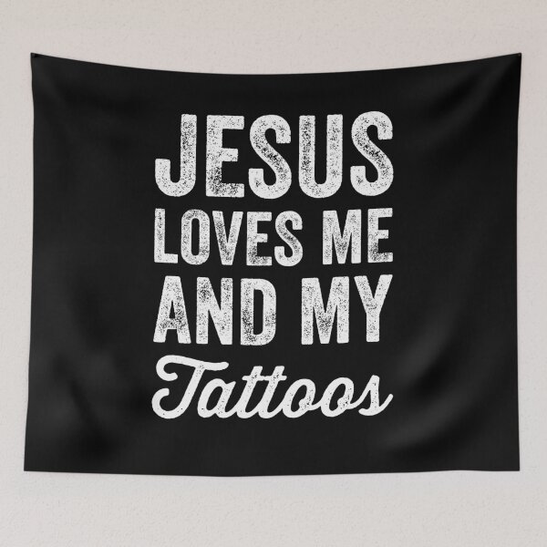 Item preview, Jesus loves me and my tattoos - jesus lover designed and sold by Captain Mood.