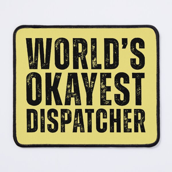 Item preview, Worlds Okayest Dispatcher designed and sold by kamrankhan.