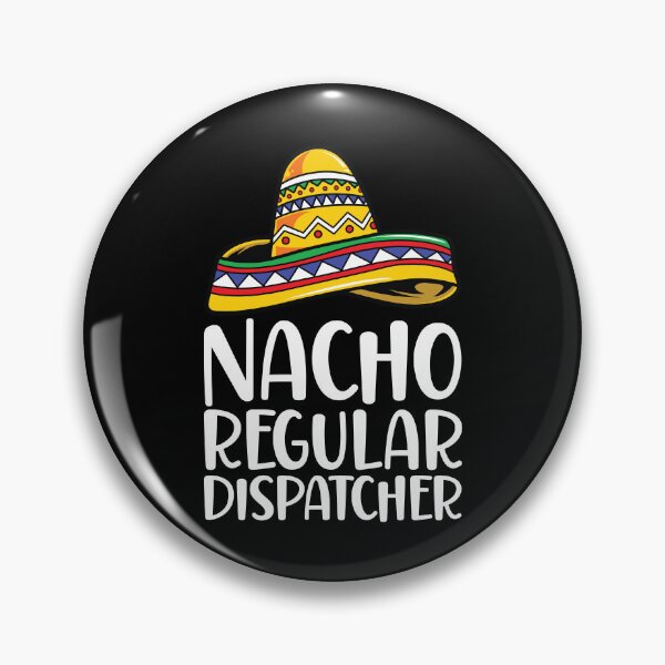 Item preview, Nacho Regular Dispatcher designed and sold by kamrankhan.