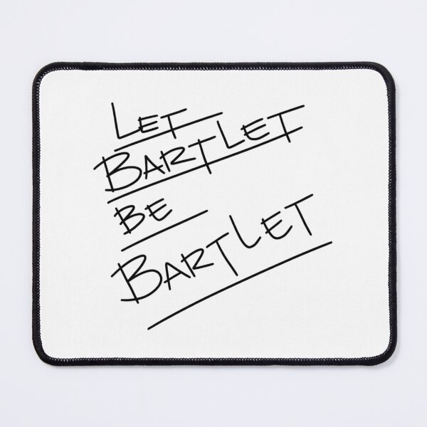 Item preview, Let Bartlet be Bartlet designed and sold by spottedhound.