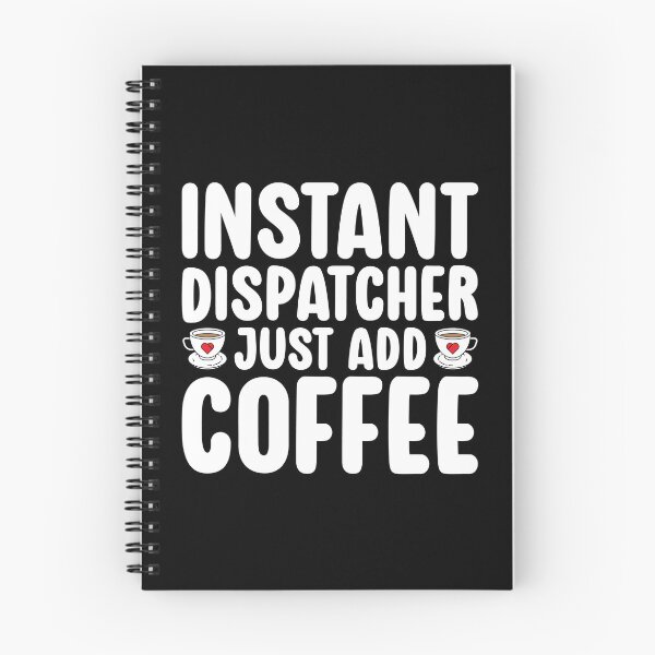 Item preview, Instant Dispatcher Just Add Coffee Funny designed and sold by kamrankhan.
