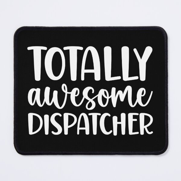 Item preview, Totally Awesome Dispatcher designed and sold by kamrankhan.