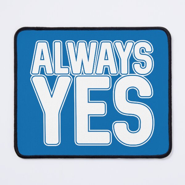 Item preview, ALWAYS YES, Scottish Independence White and Saltire Flag Blue Text Slogan designed and sold by MacPean.