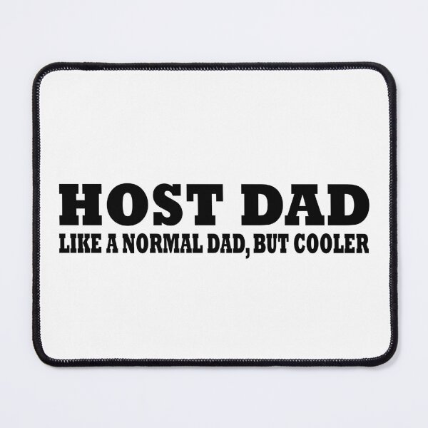 Item preview, Host Dad like a normal dad but cooler funny profession job joke designed and sold by Alexaltay.