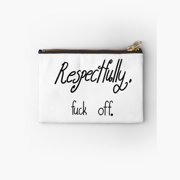 Item preview, Respectfully Fuck Off designed and sold by ShaeRaindrop.