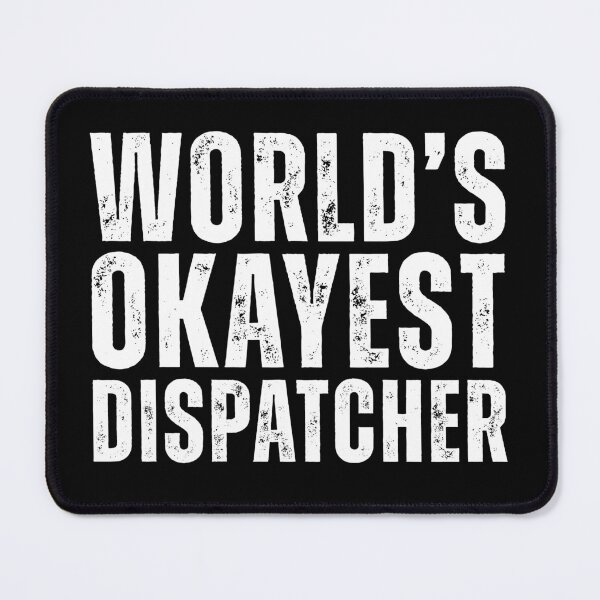 Item preview, Worlds Okayest Dispatcher designed and sold by kamrankhan.
