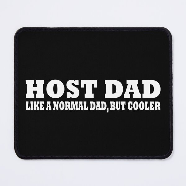 Item preview, Host Dad like a normal dad but cooler funny profession job joke designed and sold by Alexaltay.
