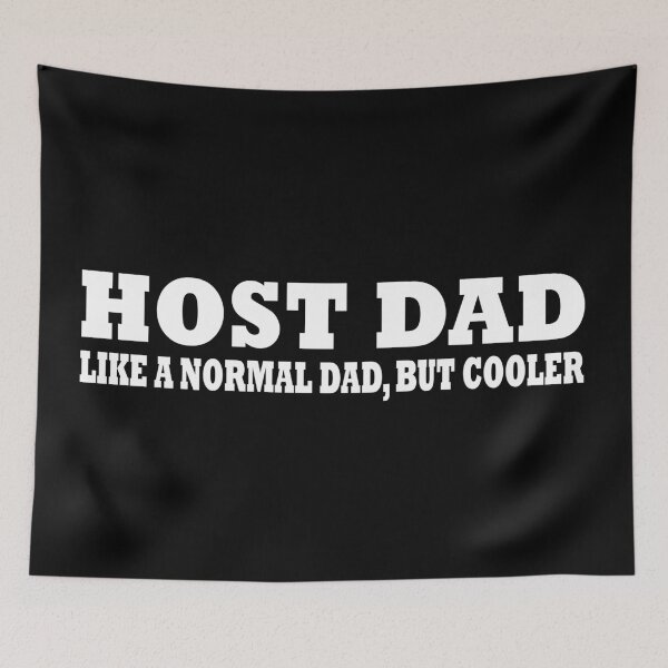 Item preview, Host Dad like a normal dad but cooler funny profession job joke designed and sold by Alexaltay.