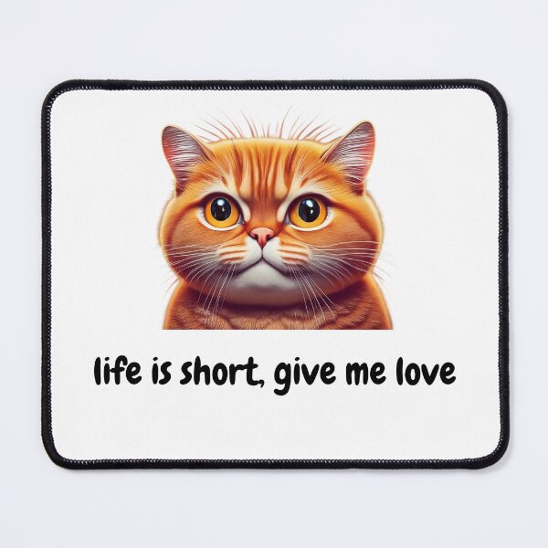 Item preview, A cute cat said life is short, give me love! Funny T-shirt for men, women and kids designed and sold by Nokart.