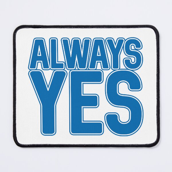 Item preview,  ALWAYS YES, Scottish Independence Saltire Flag Blue and White Text Slogan designed and sold by MacPean.