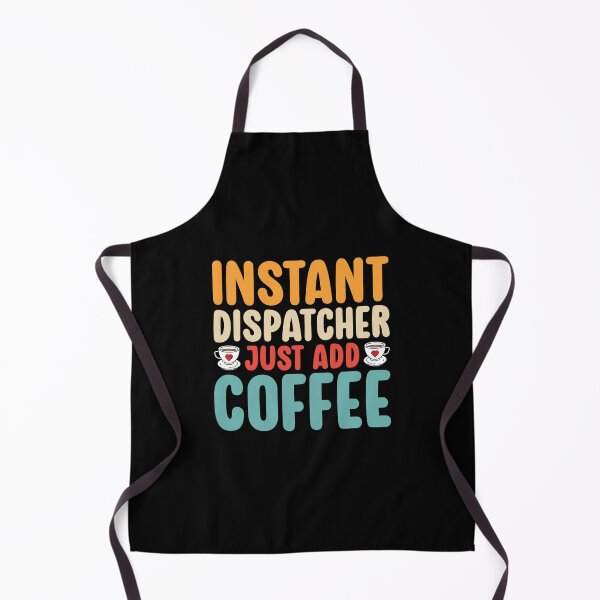 Item preview, Retro Instant Dispatcher Just Add Coffee Funny designed and sold by kamrankhan.