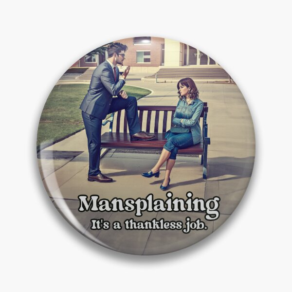 Item preview, Mansplaining, It's a thankless job .... designed and sold by JakeMauiDesign.