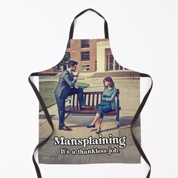 Item preview, Mansplaining, It's a thankless job .... designed and sold by JakeMauiDesign.