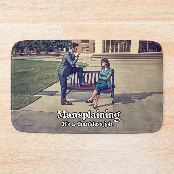 Item preview, Mansplaining, It's a thankless job .... designed and sold by JakeMauiDesign.