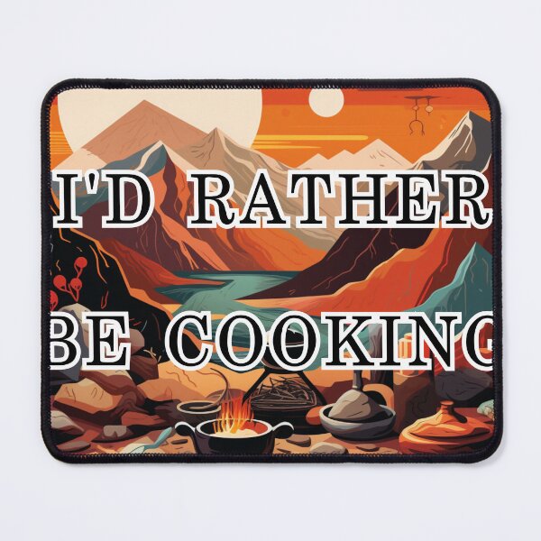 Item preview, I'd Rather Be Cooking designed and sold by AceILA.