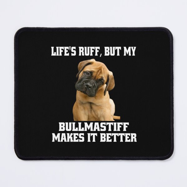 Item preview, Bullmastiff Dog Owner Life's Ruff, But My Bullmastiff Makes It Better  designed and sold by fantasticdesign.