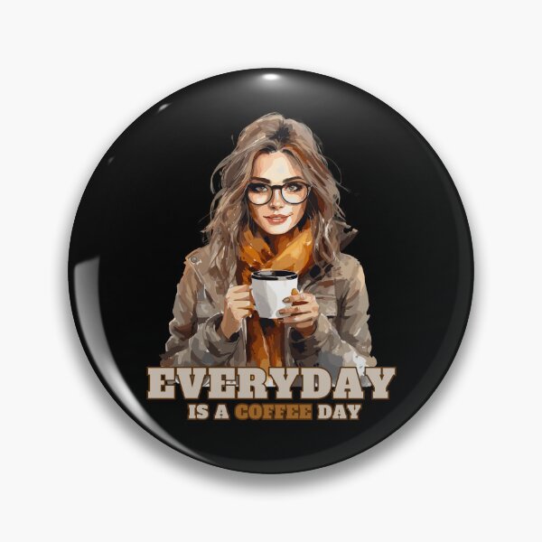 Item preview, Everyday Is A Coffee Day Gifts For Coffee Lovers designed and sold by mOdesign84.