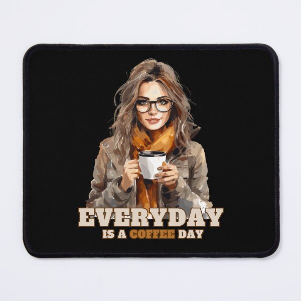 Item preview, Everyday Is A Coffee Day Gifts For Coffee Lovers designed and sold by mOdesign84.