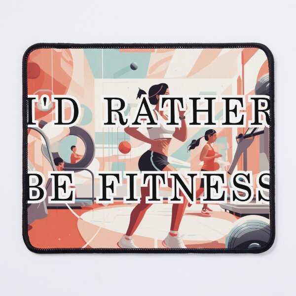 Item preview, I'd Rather Be Fitness designed and sold by AceILA.