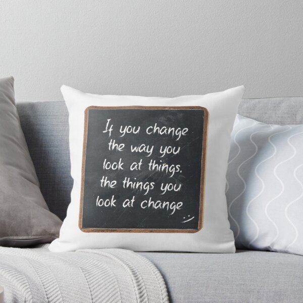Item preview, If you change the way you look at things, the things you look at change designed and sold by SimonSays831.
