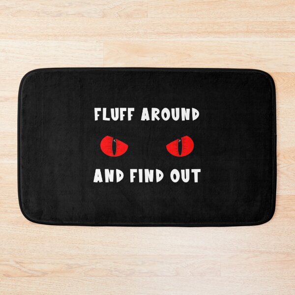 Item preview, Fluff Around And Find Out Cat designed and sold by PiggyBoxer.