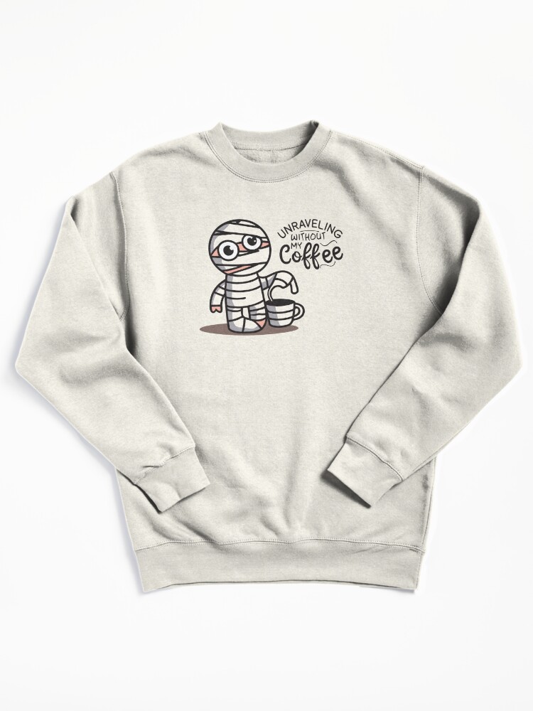 Pullover Sweatshirt, Mummy's Coffee Crisis - Unraveling Without My Brew designed and sold by OhPeachPosh