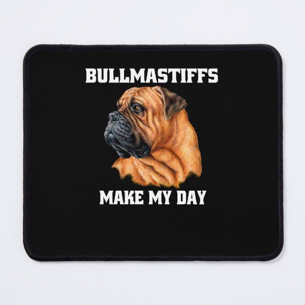 Item preview, Bullmastiff Dog Owner Bullmastiffs Make My Day  designed and sold by fantasticdesign.