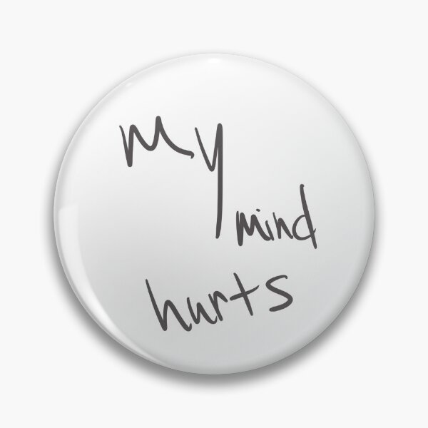 Item preview, My Mind Hurts designed and sold by abeink.