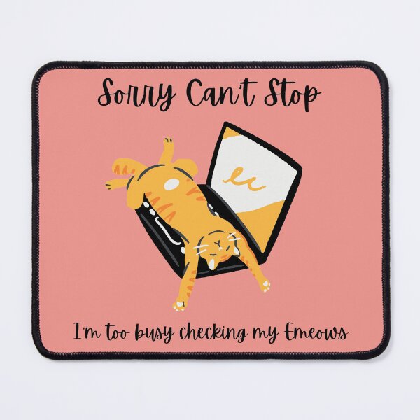 Item preview, Cat on a Laptop - Sorry I'm too busy checking my Emeows  designed and sold by Densgems.