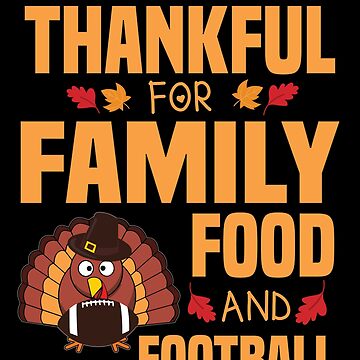 Family, Food, and Football - Thanksgiving