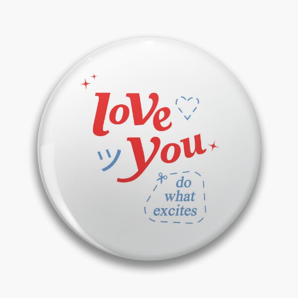 Item preview, do what excites merch Love You designed and sold by mechova-jehla.