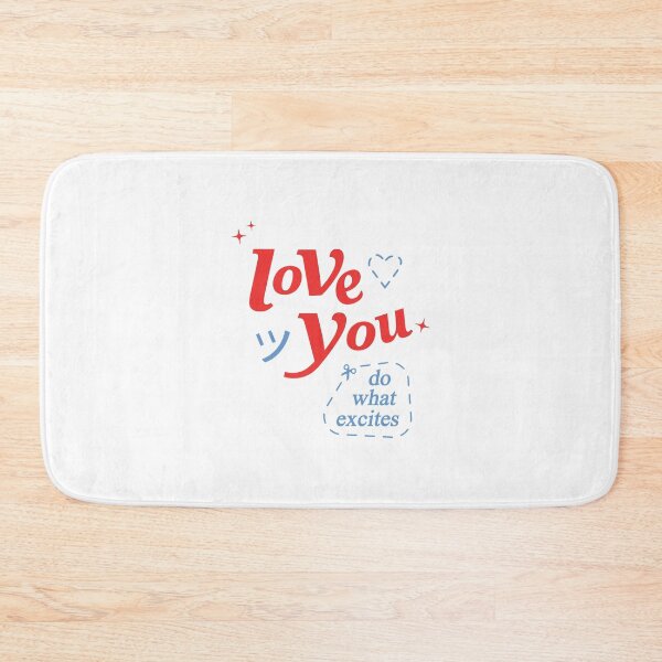 Item preview, do what excites merch Love You designed and sold by mechova-jehla.