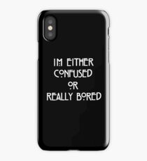 Im Either Confused Or Bored iPhone Case